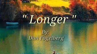 LONGER LyricsDan Fogelberg [upl. by Niatsirt]