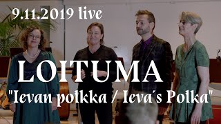 LOITUMA IEVAN POLKKA LIVE 2019 [upl. by Ellesirg]