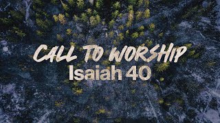 Call to Worship  Isaiah 40 [upl. by Nauq165]