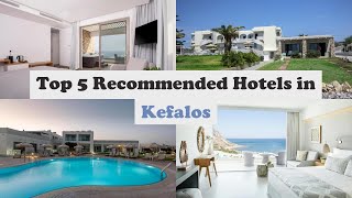 Top 5 Recommended Hotels In Kefalos  Best Hotels In Kefalos [upl. by Cilka379]