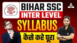 BSSC Inter Level Vacancy 2023  How to Complete Bihar SSC Inter Level Syllabus 2023 [upl. by Feinberg]