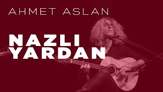 Ahmet Aslan  Nazlı Yardan  2016 Concert Recording [upl. by Lavella]