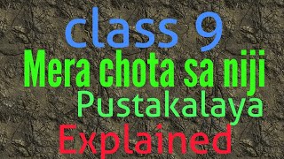 Mera Chota Sa Niji Pustakalaya  Class 9  Explanation [upl. by Eldwun18]