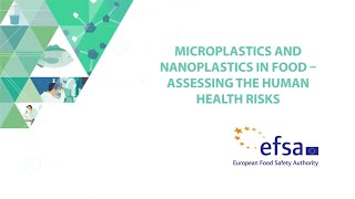 Microplastics and nanoplastics in food – assessing the human health risks [upl. by Aihsele809]