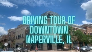 Downtown Naperville IL Driving Tour  Naperville Illinois  Chicago Western Suburbs [upl. by Chandra242]