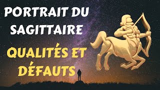 PORTRAIT DU SAGITTAIRE ♐  QUALITÉS ET DÉFAUTS [upl. by Ttayh]