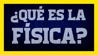 ¿QUÉ ES LA FÍSICA [upl. by Faden]