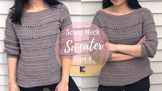 Crochet Scoop Neck SweaterCrochet Pull Over Sweater  Part 1 [upl. by Drona940]