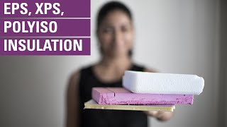 EPS XPS amp Polyiso insulation  everything you need to know [upl. by Wallace941]