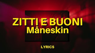 Måneskin  ZITTI E BUONI Lyrics  Sono fuori di testa ma diverso da loro [upl. by Lavoie]