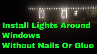 How To Put Christmas Lights Around Windows Without Nails Or Glue [upl. by Kyle]