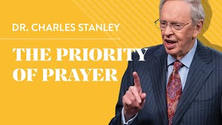 The Priority of Prayer – Dr Charles Stanley [upl. by Livvi77]