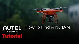 Autel Robotics Tutorial How To Find A NOTAM [upl. by Ardnaskela329]