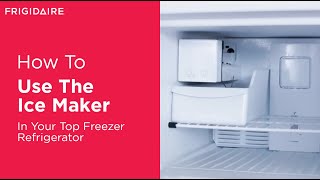 How To Use The Ice Maker In Your Top Freezer Refrigerator [upl. by Sema]